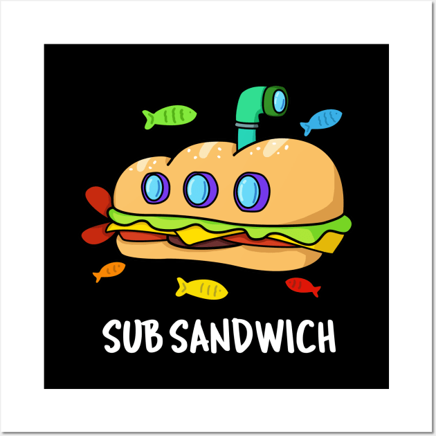 Sub Sandwich Cute Submarine Sandwich Pun Wall Art by punnybone